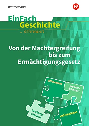 EinFach Geschichte ... differenziert: Von der Machtergreifung bis zum Ermächtigungsgesetz