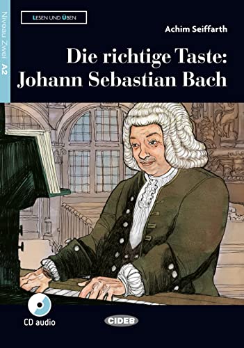 Die richtige Taste: Johann Sebastian Bach: Buch und Audio-CD (Lesen und üben)