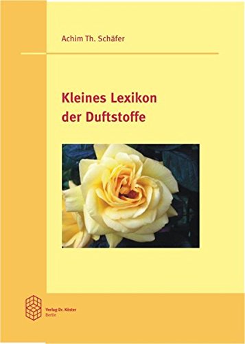 Kleines Lexikon der Duftstoffe von Verlag Dr. Köster