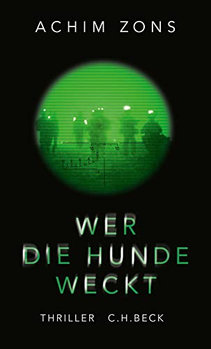 Wer die Hunde weckt: Thriller von Beck C. H.