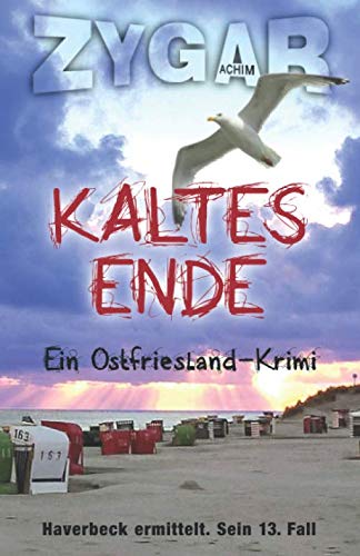 Kaltes Ende. Ein Ostfriesland-Krimi: Haverbeck ermittelt. Sein 13. Fall