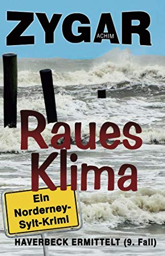 Raues Klima. Ein Norderney-Sylt-Krimi: Haverbeck ermittelt (9. Fall) von Independently published