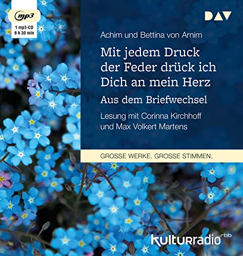 Mit jedem Druck der Feder drück ich Dich an mein Herz. Aus dem Briefwechsel: Lesung mit Corinna Kirchhoff und Max Volkert Martens (1 mp3-CD)