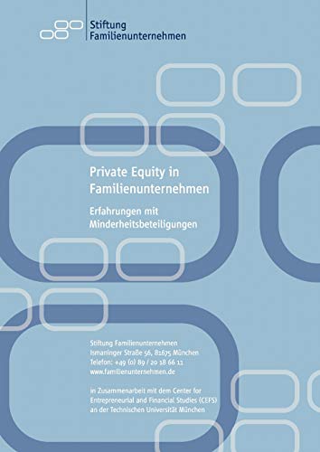 Private Equity in Familienunternehmen: Erfahrungen mit Minderheitsbeteiligungen Private Equity in Familienunternehmen: Erfahrungen mit Minderheitsbeteiligungen