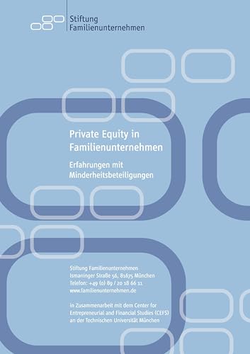 Private Equity in Familienunternehmen: Erfahrungen mit Minderheitsbeteiligungen Private Equity in Familienunternehmen: Erfahrungen mit Minderheitsbeteiligungen