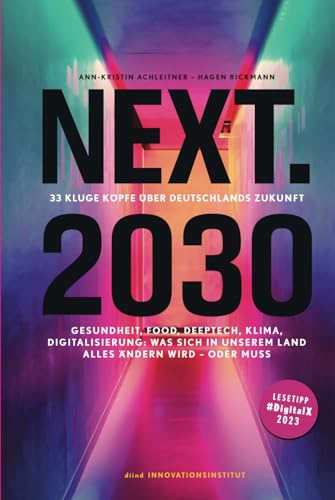 NEXT.2030 – 33 kluge Köpfe über Deutschlands Zukunft
