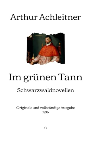 Im grünen Tann: Schwarzwaldnovellen | Originale und vollständige Ausgabe (1896) von Independently published