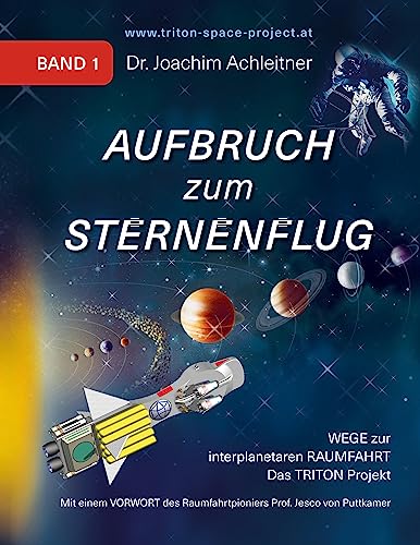 Aufbruch zum Sternenflug, Band 1: Wege zur interplanetaren Raumfahrt. Das TRITON Projekt von BoD – Books on Demand