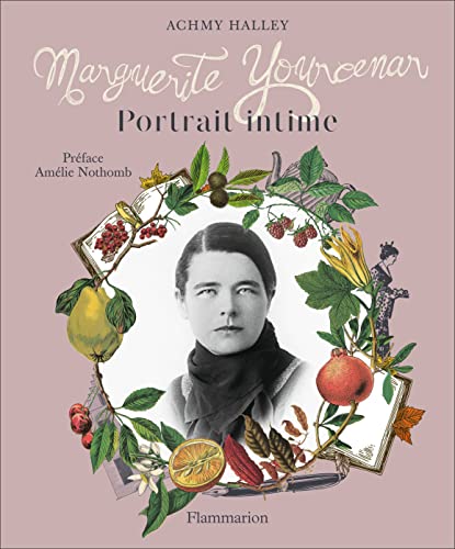 Marguerite Yourcenar: portrait intime von FLAMMARION