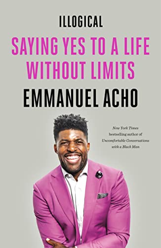 Illogical: Saying Yes to a Life Without Limits von Flatiron Books
