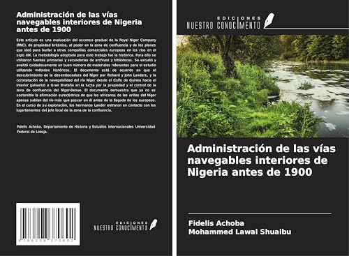 Administración de las vías navegables interiores de Nigeria antes de 1900 von Ediciones Nuestro Conocimiento