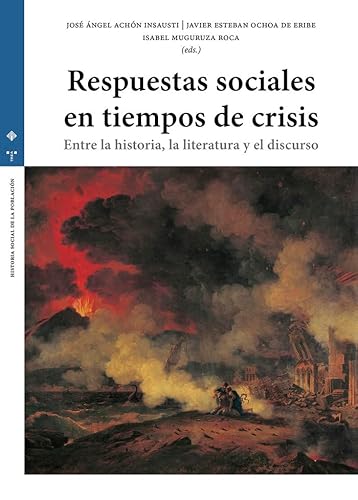 Respuestas sociales en tiempos de crisis: Entre la historia, la literatura y el discurso (Estudios históricos La Olmeda) von Ediciones Trea, S.L.