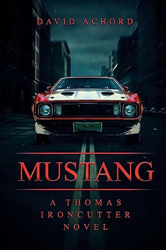 Mustang: A Thomas Ironcutter Novel