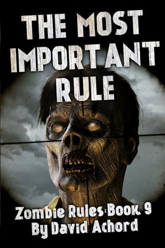 The Most Important Rule: Zombie Rules Book 9