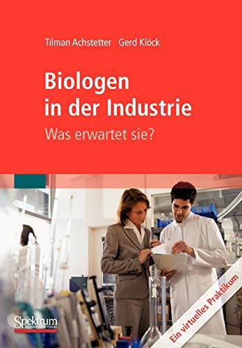 Biologen in der Industrie: Was erwartet sie? Ein virtuelles Praktikum (German Edition)