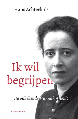 Ik wil begrijpen: de onbekende Hannah Arendt von Lemniscaat
