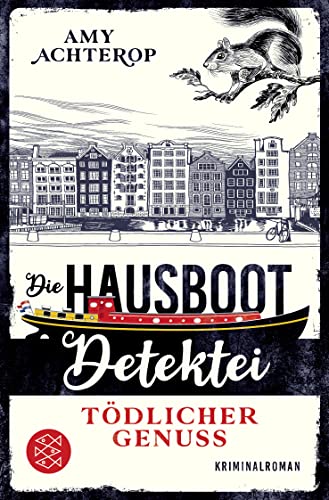 Die Hausboot-Detektei - Tödlicher Genuss: Kriminalroman | Ein Amsterdam-Krimi zum Wohlfühlen
