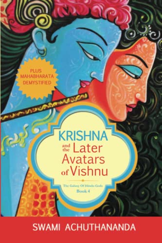 Krishna and the Later Avatars of Vishnu: plus Mahabharata Demystified (The Galaxy of Hindu Gods, Band 4) von Relianz