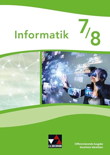 Informatik – Nordrhein-Westfalen - Differenzierende Ausgabe / Informatik NRW 7/8 Differenzierende Ausgabe