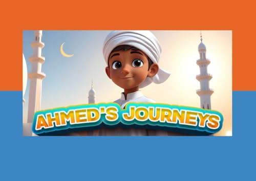 AHMED'S JOURNEY'S: The Five Pillars of Islam von Independently published