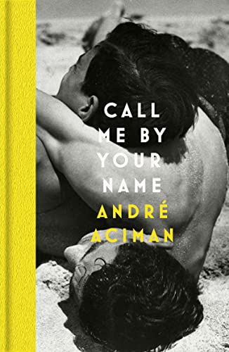 Call Me By Your Name: Deluxe Edition (Call Me By Your Name, 1)