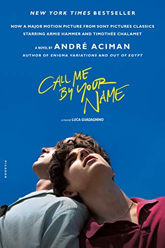 Call Me by Your Name. Movie Tie-In: A Novel (Call me by your name, 1)