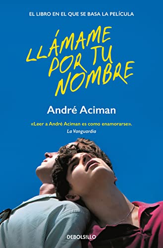 Llámame por tu nombre (Best Seller) von NUEVAS EDICIONES DEBOLSILLO S.L