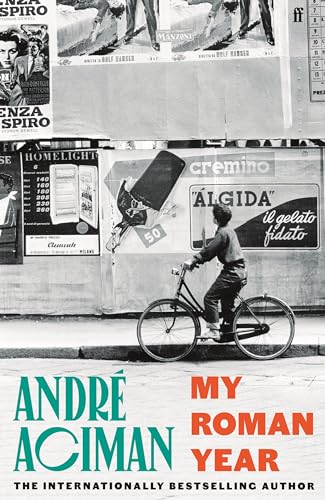 My Roman Year: From the multi-million copy bestselling author of Call Me By Your Name von Faber & Faber