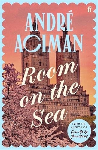 Room on the Sea: From the multi-million copy bestselling author of Call Me By Your Name Room on the Sea: From the multi-million copy bestselling author of Call Me By Your Name von Faber & Faber