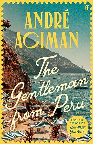 The Gentleman From Peru: André Aciman von Faber & Faber