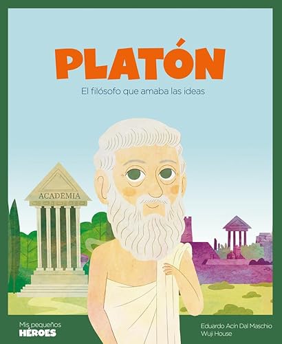 Platón: El filósofo que amaba las ideas | Cuentos para niños y niñas para conocer a los grandes personajes de la historia y los valores que los ... para niños (Mis pequeños héroes, Band 23) von Shackleton books