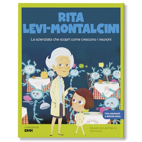 Rita Levi-Montalcini. La scienziata che scoprì come crescono i neuroni. Con QR Code (I miei piccoli eroi) von Shackleton