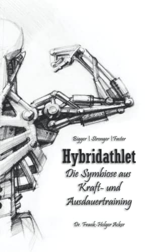 Hybridathlet: Die Symbiose aus Kraft- und Ausdauertraining von Independently published