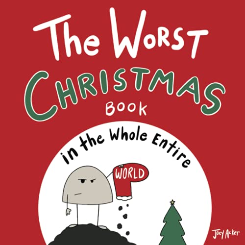 The Worst Christmas Book in the Whole Entire World (Entire World Books, Band 1)