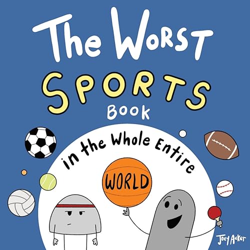 The Worst Sports Book in the Whole Entire World (Entire World Books)