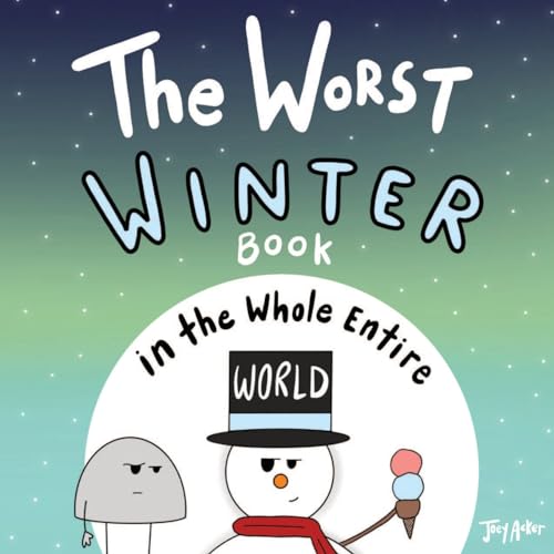 The Worst Winter Book in the Whole Entire World (Entire World Books)