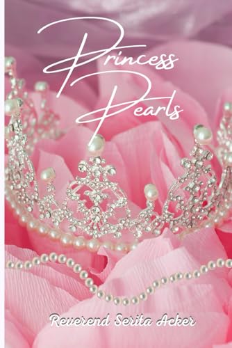 Princess Pearls (Throne Talk Series, Band 3) von Hadassah's Crown Publishing, LLC