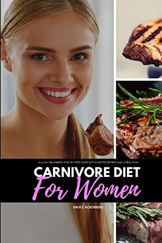 Carnivore Diet for Women: A 14-Day Beginner's Step-by-Step Guide with Curated Recipes and a Meal Plan von Mindplusfood