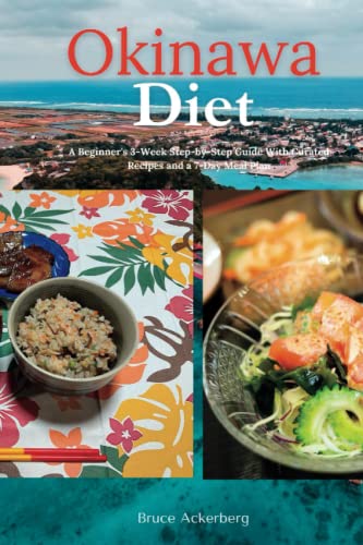 Okinawa Diet: A Beginner's 3-Week Step-by-Step Guide With Curated Recipes and a 7-Day Meal Plan von Independently published