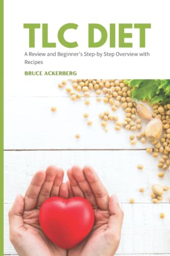 TLC Diet: A Beginner's Overview and Review with Recipes