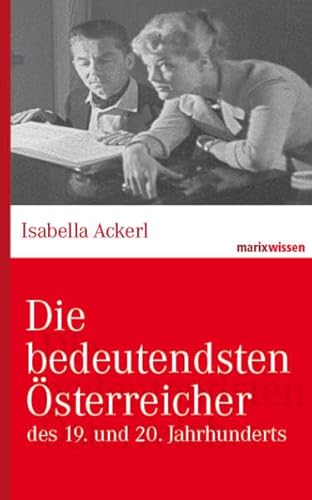 Die bedeutendsten Österreicher: des 19. und 20. Jahrhunderts (marixwissen)