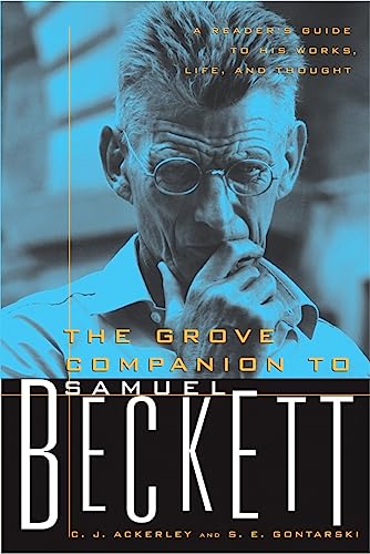 Grove Companion to Samuel Beckett: A Reader's Guide to His Works, Life, and Thought