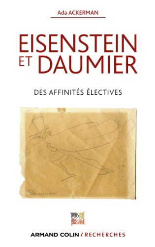 Eisenstein et Daumier - Des affinités électives: Des affinités électives
