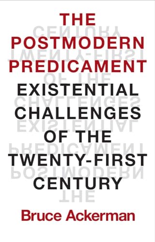 The Postmodern Predicament: Existential Challenges of the Twenty-First Century von Yale University Press