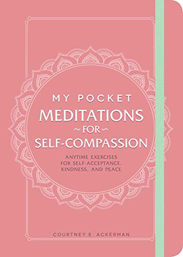 My Pocket Meditations for Self-Compassion: Anytime Exercises for Self-Acceptance, Kindness, and Peace von Adams Media