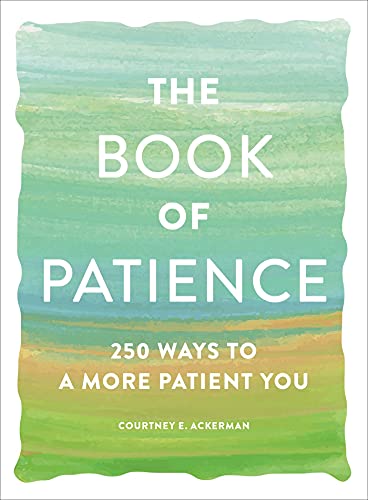 The Book of Patience: 250 Ways to a More Patient You (Book of Series)
