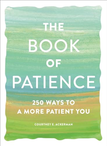 The Book of Patience: 250 Ways to a More Patient You (Book of Series) von Adams Media
