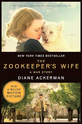 The Zookeeper's Wife: A War Story: A War Story. Winner of the Orion Award 2008 (Movie Tie-In Editions)