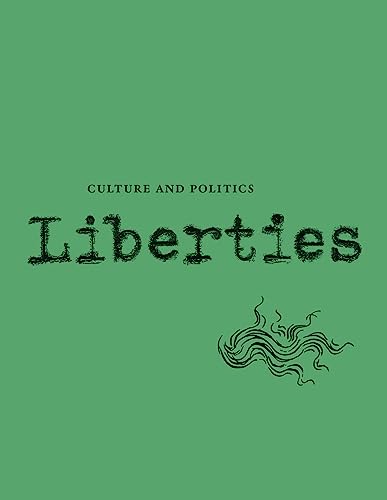 Liberties Journal of Culture and Politics: Volume I, Issue 4 von Liberties Journal