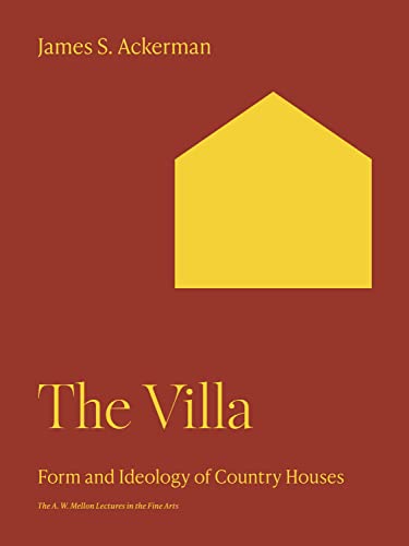 The Villa: Form and Ideology of Country Houses (34) (Bollingen, 35, Band 34)